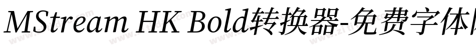 MStream HK Bold转换器字体转换